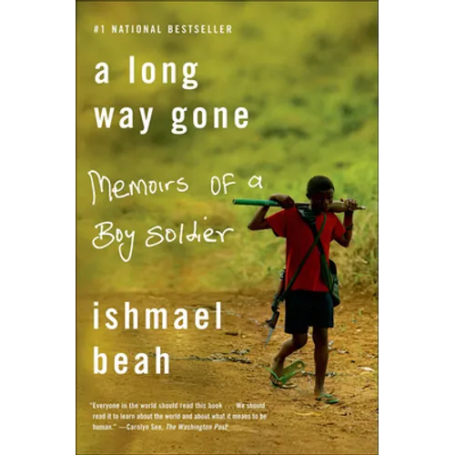 A Long Way Gone: Memoirs of a Boy Soldier - Hardcover