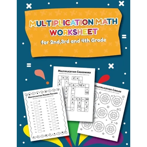 Multiplication Math Worksheet for 2nd, 3rd and 4th Grade: 25 Fun Designs For Boys And Girls - Educational Worksheets Practice Workbook Activity Sheets - Paperback
