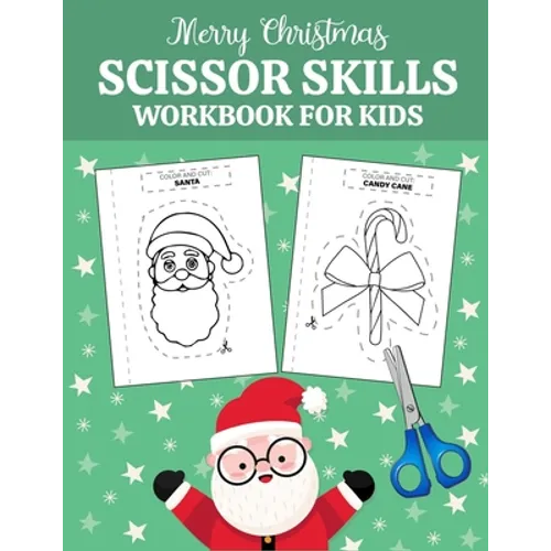 Merry Christmas scissor skills workbook for kids: A Fun Cutting Practice Activity book for kindergarten and Learn the Basics of Cutting, Pasting, and - Paperback