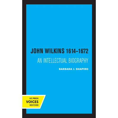 John Wilkins 1614-1672: An Intellectual Biography - Hardcover