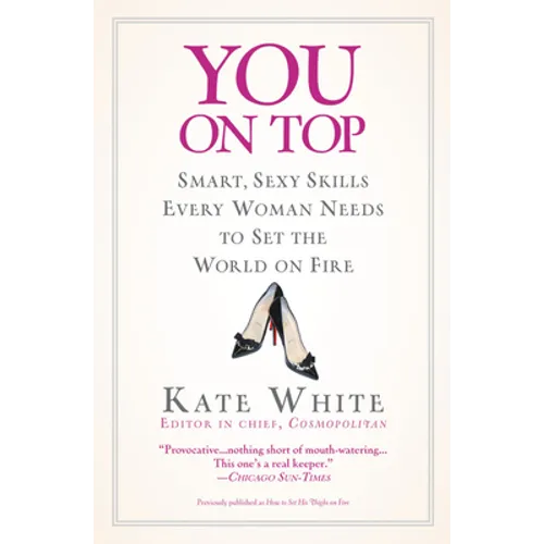 You on Top: Smart, Sexy Skills Every Woman Needs to Set the World on Fire - Paperback