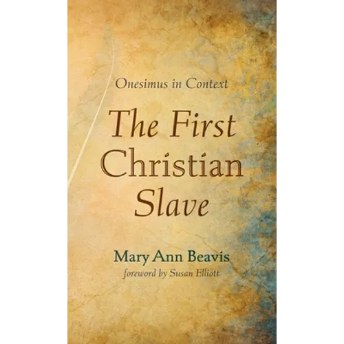 The First Christian Slave: Onesimus in Context - Hardcover