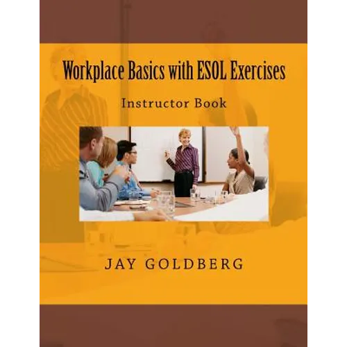 Workplace Basics with ESOL Exercises: Instructor Book: Book 1 from DTR Inc.'s Work Readiness & ESOL Training Series - Paperback