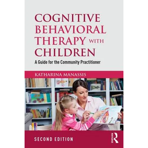Cognitive Behavioral Therapy with Children: A Guide for the Community Practitioner - Paperback