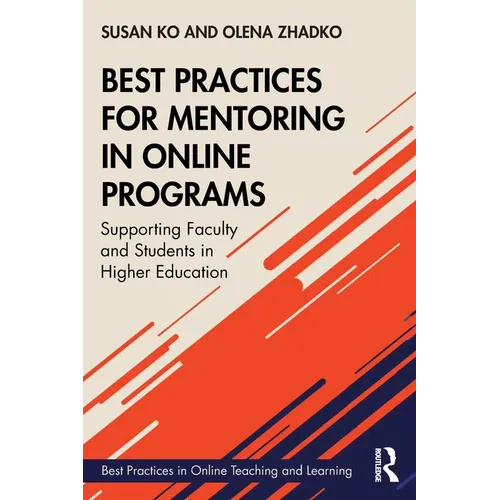 Best Practices for Mentoring in Online Programs: Supporting Faculty and Students in Higher Education - Paperback