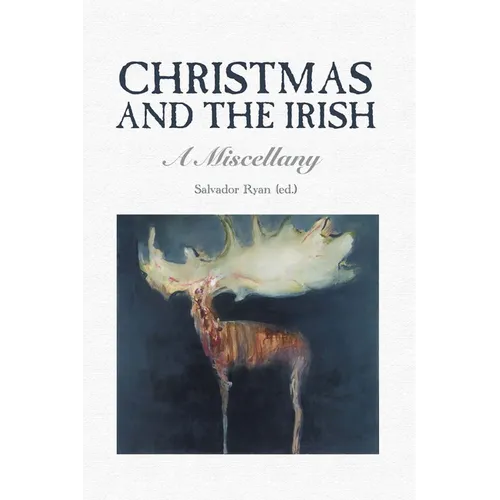 Christmas and the Irish: A Miscellany - Paperback