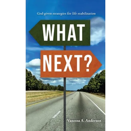 What Next?: God-Given Strategies for Life Stabilization - Hardcover