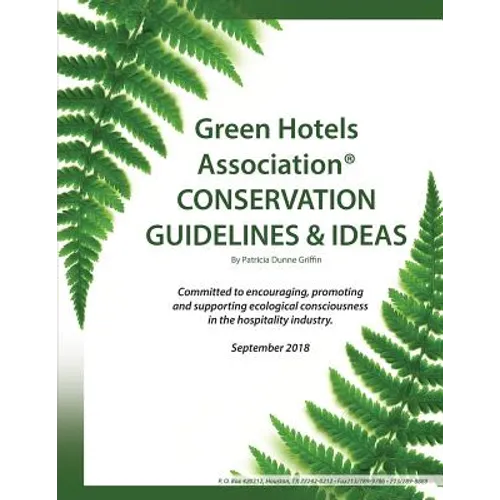 Green Hotels Conservation Guidelines and Ideas: Learn How to Green Your Property - Paperback