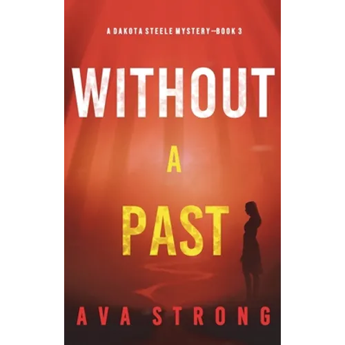 Without A Past (A Dakota Steele FBI Suspense Thriller-Book 3) - Hardcover