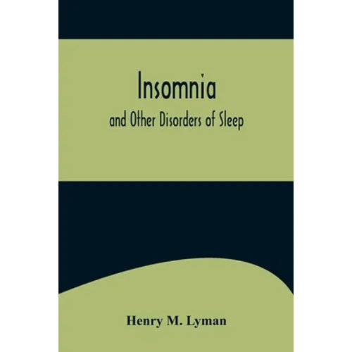 Insomnia; and Other Disorders of Sleep - Paperback