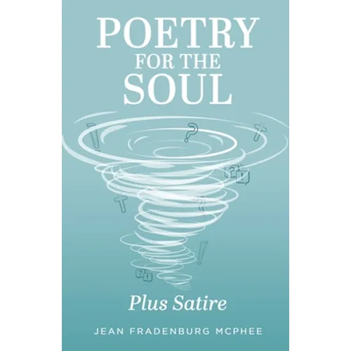 Poetry for the Soul: Plus Satire - Paperback
