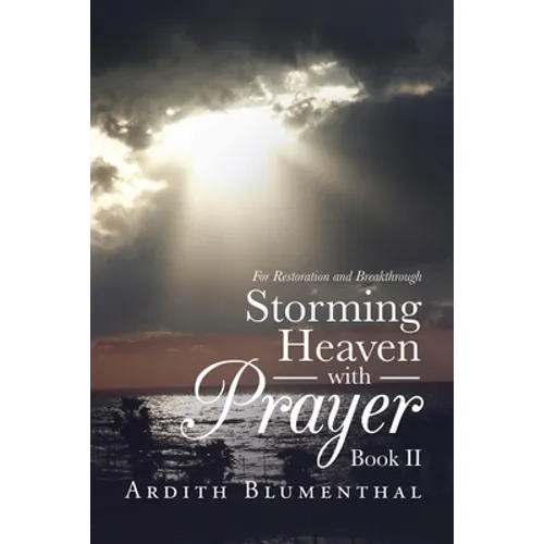 Storming Heaven with Prayer Book Ii: For Restoration and Breakthrough - Paperback