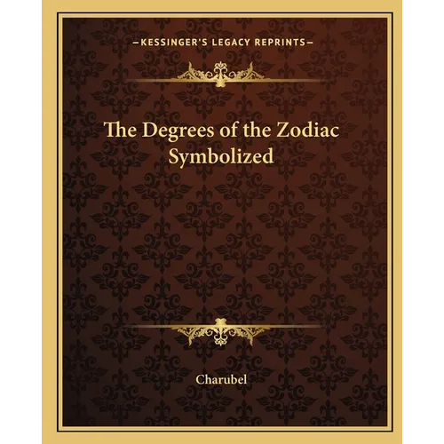 The Degrees of the Zodiac Symbolized - Paperback