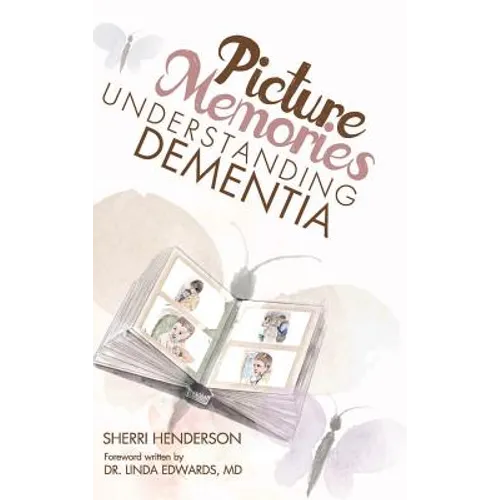 Picture Memories: Understanding Dementia - Hardcover