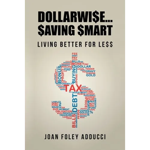 Dollarwi$E...$Aving $Mart: Living Better for Le$$ - Paperback
