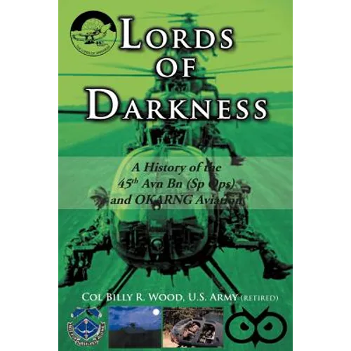 Lords of Darkness: A History of the 45th Avn Bn (Sp Ops) and Okarng Aviation - Paperback