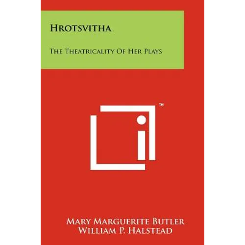 Hrotsvitha: The Theatricality Of Her Plays - Paperback