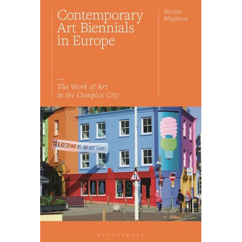 Contemporary Art Biennials in Europe: The Work of Art in the Complex City - Paperback
