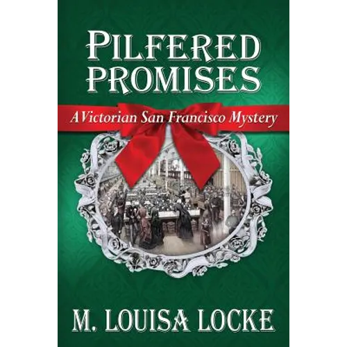Pilfered Promises: A Victorian San Francisco Mystery - Paperback