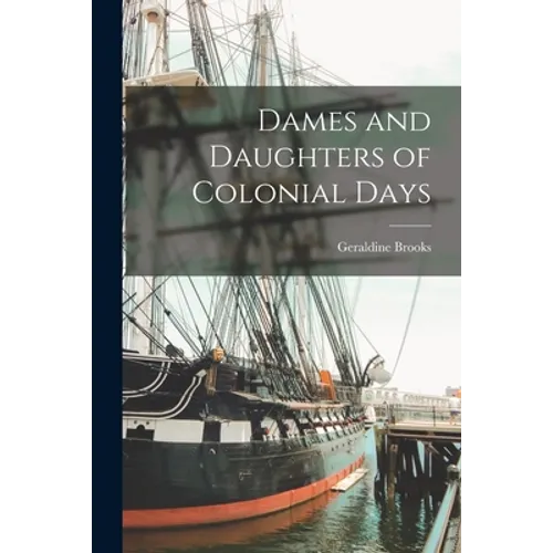 Dames and Daughters of Colonial Days - Paperback