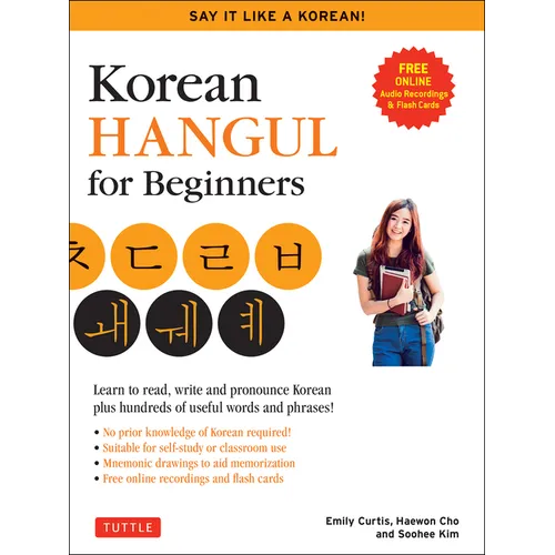 Korean Hangul for Beginners: Say It Like a Korean: Learn to Read, Write and Pronounce Korean - Plus Hundreds of Useful Words and Phrases! (Free Downlo - Paperback