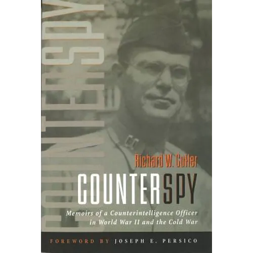 Counterspy: Memoirs of a Counterintelligence Officer in World War II and the Cold War - Paperback