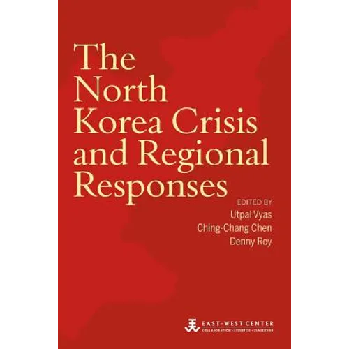 The North Korea Crisis and Regional Responses - Paperback
