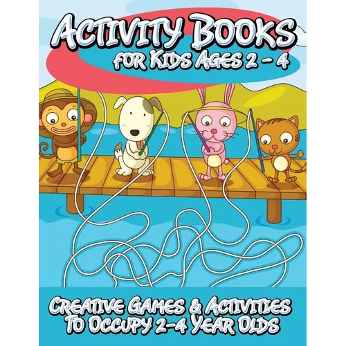Activity Books for Kids 2 - 4 (Creative Games & Activities to Occupy 2-4 Year Olds) - Paperback