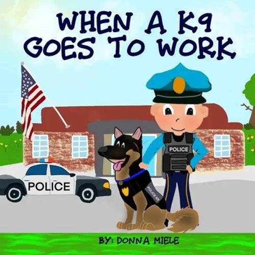 When A K9 Goes to Work - Paperback