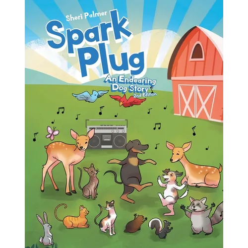 Spark Plug: An Endearing Dog Story: 2nd Edition - Paperback