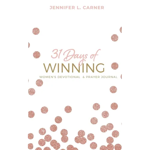 31 Days of Winning: Women's Devotional & Prayer Journal - Paperback