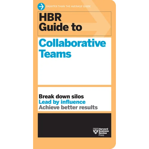 HBR Guide to Collaborative Teams (HBR Guide Series) - Hardcover
