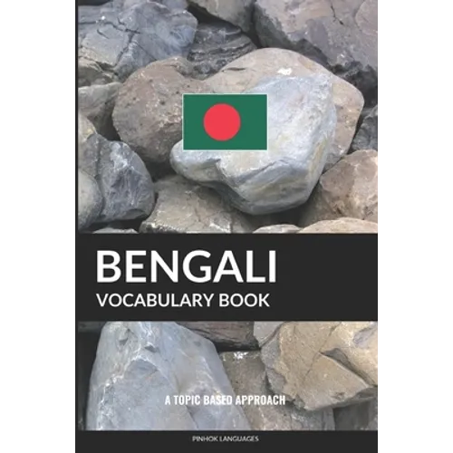 Bengali Vocabulary Book: A Topic Based Approach - Paperback