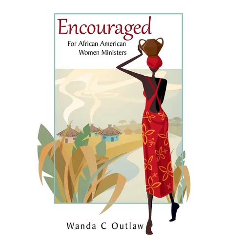 Encouraged: For African American Women Ministers - Hardcover