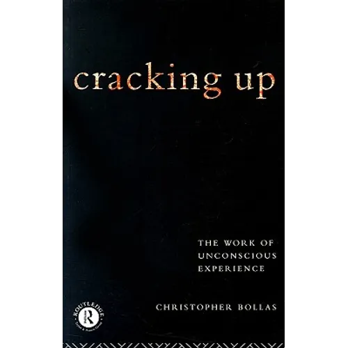 Cracking Up: The Work of Unconscious Experience - Paperback
