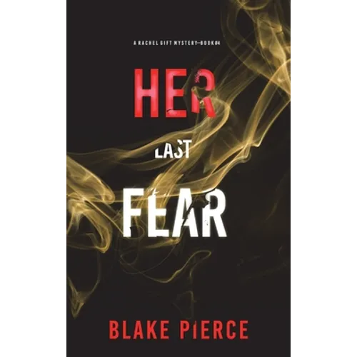 Her Last Fear (A Rachel Gift FBI Suspense Thriller-Book 4) - Hardcover