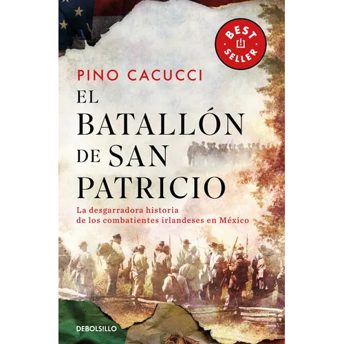 El Batallón de San Patricio: La Desgarradora Historia de Los Combatientes Irlandeses En México / St. Patrick's Battalion - Paperback