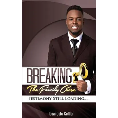 Breaking the Family Curse: Testimony Still Loading... - Paperback