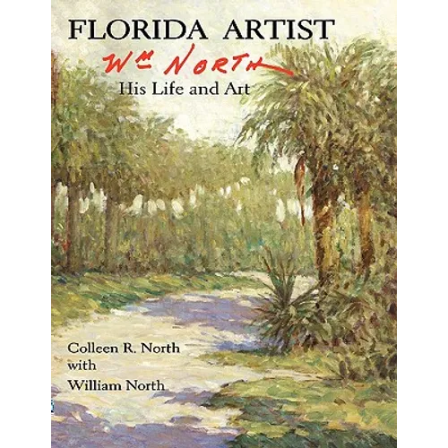 Florida Artist: Wm. North, His Life and Art - Paperback