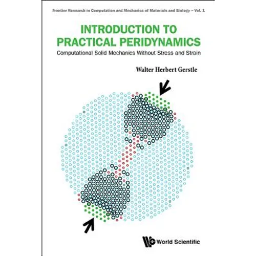 Introduction to Practical Peridynamics: Computational Solid Mechanics Without Stress and Strain - Hardcover