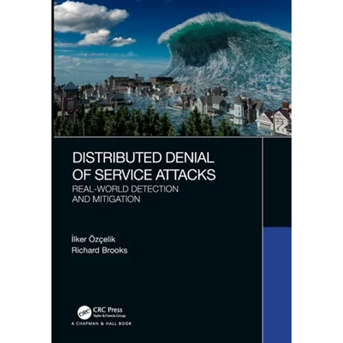 Distributed Denial of Service Attacks: Real-world Detection and Mitigation - Paperback