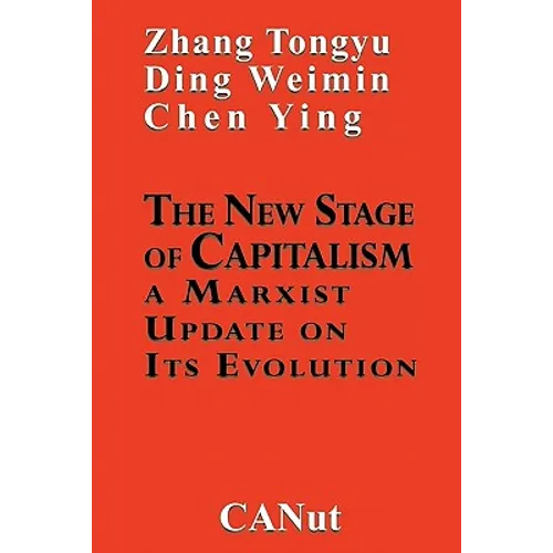 The New Stage of Capitalism: A Marxist Update on Its Revolution - Paperback