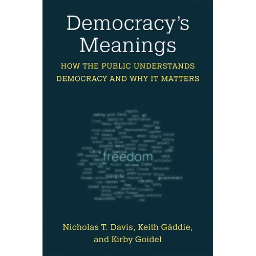 Democracy's Meanings: How the Public Understands Democracy and Why It Matters - Hardcover