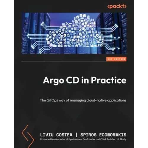 Argo CD in Practice: The GitOps way of managing cloud-native applications - Paperback