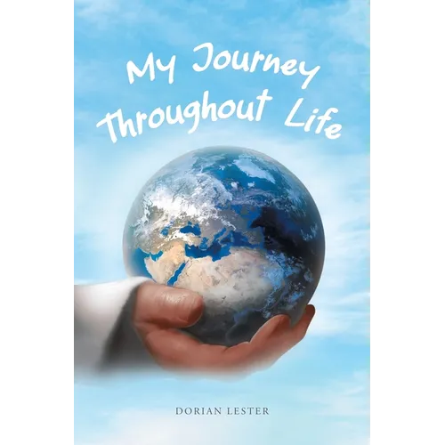 My Journey Throughout Life - Paperback