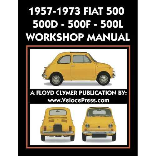 1957-1973 Fiat 500 - 500d - 500f - 500l Factory Workshop Manual Also Applicable to the 1970-1977 Autobianchi Giardiniera - Paperback
