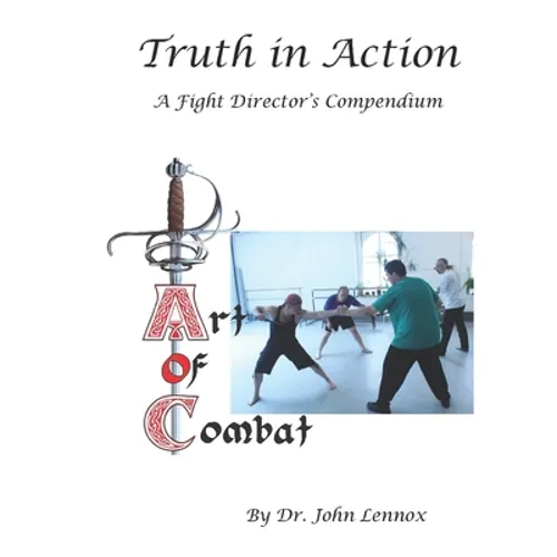 Truth in Action: A Fight Director's Compendium - Paperback