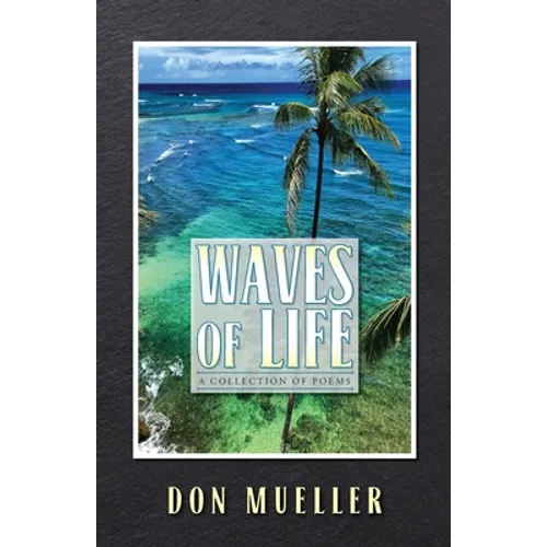 Waves of Life: A Collection of Poems - Paperback