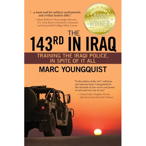 The 143rd in Iraq: Training the Iraqi Police, In Spite of It All - Paperback