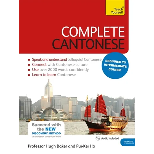 Complete Cantonese Beginner to Intermediate Course: Learn to Read, Write, Speak and Understand a New Language - Hardcover